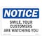 Signmission OSHA Notice, 3.5" Height, Smile Your Customers Are Watching You Sign, 5" X 3.5", Landscape OS-NS-D-35-L-18347 - alternate 1